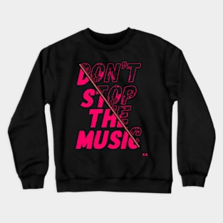 Don't Stop The Music Crewneck Sweatshirt